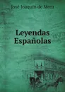 Leyendas Espanolas - José Joaquín de Mora