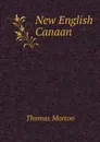 New English Canaan - Thomas Morton