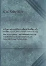 Allgemeines Deutsches Kochbuch. Fur Alle Stande, Oder Grundliche Anweisung Alle Arten Speisen Und Backwerke Auf Die Wohlfeilste Und Schmackhafteste Art. Haushalterinnen Und Kochinne - S.W. Scheibler