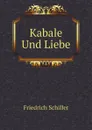 Kabale Und Liebe - Friedrich Schiller