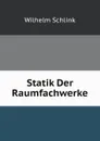 Statik Der Raumfachwerke - Wilhelm Schlink