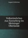 Volkstumliches Aus Sonneberg Im Meininger Oberlande - August Schleicher