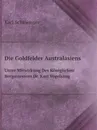 Die Goldfelder Australasiens. Unter Mitwirkung Des Koniglichen Bergassessors Dr. Karl Vogelsang - Karl Schmeisser