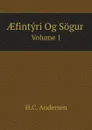 AEfintyri Og Sogur. Volume 1 - H.C. Andersen