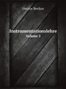 Instrumentationslehre. Volume 2 - Hector Berlioz