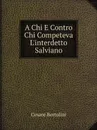 A Chi E Contro Chi Competeva L.interdetto Salviano - Cesare Bertolini