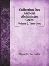 Collection Des Anciens Alchimistes Grecs. Volume 2. Texte Grec - Marcellin Berthelot