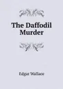 The Daffodil Murder - Edgar Wallace