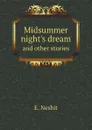 Midsummer night.s dream and other stories - E. Nesbit