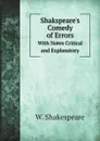 Shakspeare.s Comedy of Errors. With Notes Critical and Explanatory - John Hunter, W. Shakespeare