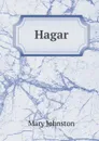 Hagar - Mary Johnston
