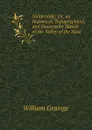 Nidderdale; Or, an Historical, Topographical, and Descriptive Sketch of the Valley of the Nidd - William Grainge