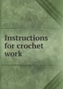 Instructions for crochet work - unknown