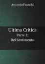 Ultima Critica. Parte 2: Del Sentimento - Ausonio Franchi