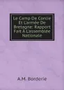 Le Camp De Conlie Et L.armee De Bretagne: Rapport Fait A L.assemblee Nationale - A.M. Borderie