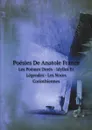Poesies De Anatole France. Les Poemes Dores - Idylles Et Legendes - Les Noces Corinthiennes - A. France