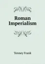 Roman Imperialism - Tenney Frank