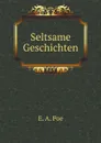 Seltsame Geschichten - Эдгар По