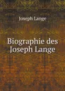 Biographie des Joseph Lange - Joseph Lange