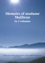 Memoirs of madame Malibran. In 2 volumes - María de las Mercedes Merlin, Marie Félicité Malibran