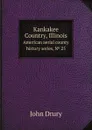 Kankakee Country, Illinois. American aerial county history series, . 25 - John Drury