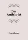 Der Antichrist - Эрнест Ренан