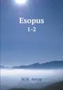 Esopus. 1-2 - W.W. Aesop