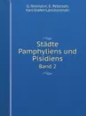Stadte Pamphyliens und Pisidiens. Band 2 - G. Niemann, E. Petersen, Karl Grafen Lanckoronski