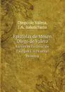 Epistolas de Mosen Diego de Valera. Embiadas En Diversos Tiempos E A Diversas Personas - Diego de Valera, J.A. Balenchana