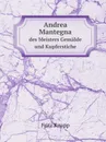 Andrea Mantegna. des Meisters Gemalde und Kupferstiche - Fritz Knapp