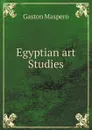Egyptian art  Studies - Gaston Maspero