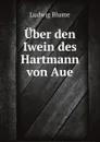 Uber den Iwein des Hartmann von Aue - Ludwig Blume