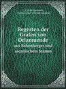 Regesten der Grafen von Orlamuende. aus Babenberger und ascanischem Stamm - C.C. Reitzenstein