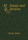 Essays and Reviews - Charles Hodge