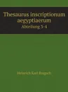 Thesaurus inscriptionum aegyptiaerum. Abteilung 3-4 - Heinrich Karl Brugsch