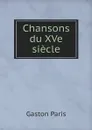 Chansons du XVe siecle - Gaston Paris