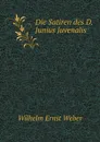 Die Satiren des D. Junius Juvenalis - W.E. Weber