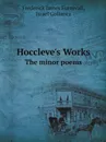 Hoccleve.s Works. The minor poems - F.J. Furnivall, Israel Gollancz, Thomas Hoccleve