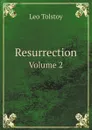 Resurrection. Volume 2 - Leo Tolstoy