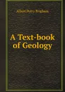 A Text-book of Geology - Albert Perry Brigham