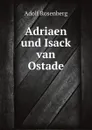 Adriaen und Isack van Ostade - Adolf Rosenberg