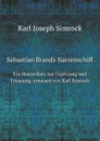 Sebastian Brands Narrenschiff. Ein Hausschatz zur Ergetzung und Erbauung, erneuert von Karl Simrock - Karl Simrock