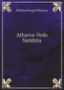 Atharva-Veda Samhita - W.D. Whitney