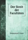 Der Streit der Facultaten - Immanuel Kant