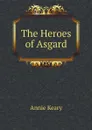 The Heroes of Asgard - Keary Annie