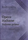 Opere italiane. Volume primo - Renda Umberto