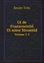 Ut de Franzosentid. Ut mine Stromtid. Volume 2-3 - Reuter Fritz