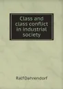 Class and class conflict in industrial society - Ralf Dahrendorf