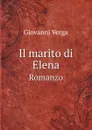 Il marito di Elena. Romanzo - Giovanni Verga