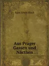 Aus Prager Gassen und Nacthen - E.E. Kisch